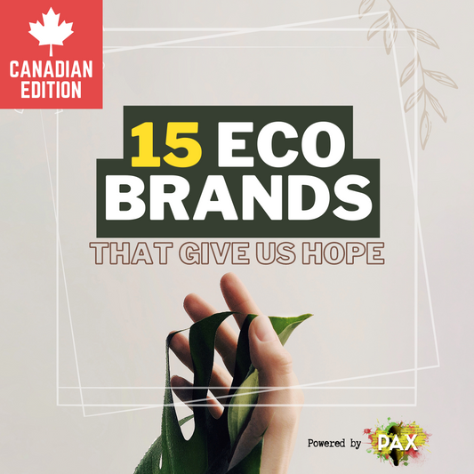 15 Small Canadian Eco Brands That Give Us Hope …and the majority happen to be women-led
